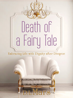 cover image of Death of a Fairy Tale: Embracing Life with Dignity After Divorce